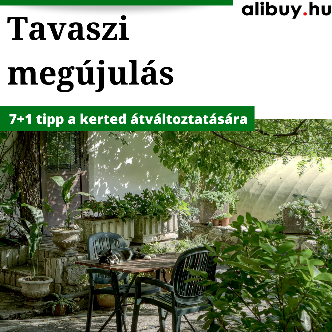 7+1 tipp, hogy hogyan varázsolj új életet a kertedbe a tavaszi megújulás jegyében.